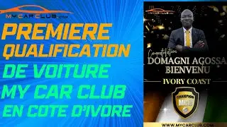 MY CAR CLUB , QUALIFICATION ET CHOIX DU PREMIER VEHICULE EN COTE D'IVOIRE