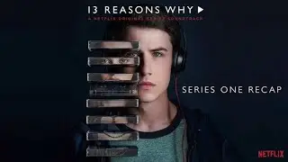 13 Reasons Why | Season 1 - Recap | Netflix