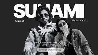 Maxter - SUNAMI || @lucci7696 || ( Official music video) || hindi rap song (2025) || THE&middot;OG_MAXTER 