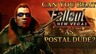 Can You Beat Fallout New Vegas As The Postal Dude?