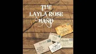 The Layla Rose Band - Tore it Up   Audio only Video