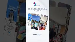 ODAŞ&rsquo;ta 2025: G&ouml;n&uuml;ll&uuml;l&uuml;kle Dolu Bir Yıl