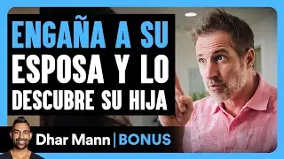 Engaña A Su Esposa Y Lo Descubre Su Hija | Dhar Mann Studios