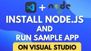 How to Install NodeJS on Visual Studio (With Sample App)