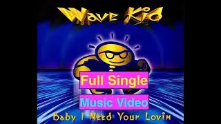 Wave Kid – Baby I Need Your Lovin (1995) [Full Single] + [Music Video]
