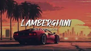 The Doorbeen - Lamborghini (LYRICS)