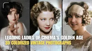 Golden Age Actresses: Icons of Early Film & Stage / HD Colorized Photographs