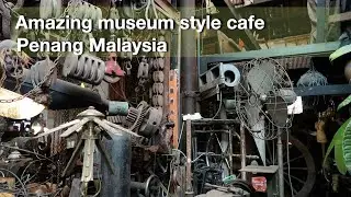 Amazing museum style cafe in Penang Malaysia | must visit cafe in Penang - amingo