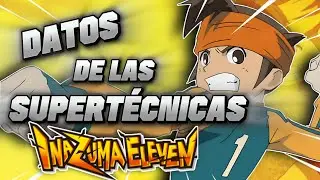 DATOS que NO CONOCÍAS Sobre las SUPERTÉCNICAS de INAZUMA ELEVEN