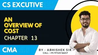 CS Executive | An Overview of Cost |Chapter 13|(class 1) #cs #csexecutive