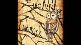 Eule M&uuml;ller - Eulenrock CD Release Trailer