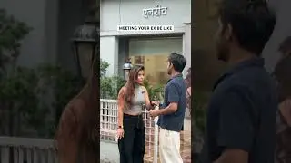Meeting your ex be like.  #youtubeshorts #ytshortsindia #comedy#relatable