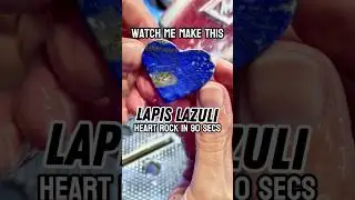 Watch me make a LAPIS LAZULI heart rock in 45-seconds. (90-secs at 2x speed)