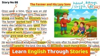 Learn English Through Stories | The farmer and his lazy sons | Top Moral Stories | Fables