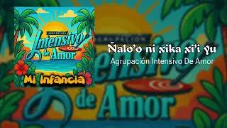 Ñalo’o ni xika xi’i yu - Agrupación Intensivo De Amor (audio oficial) 2025
