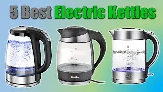 The Best Electric Kettles 2019 - Top 5 Electric Kettles Reviews