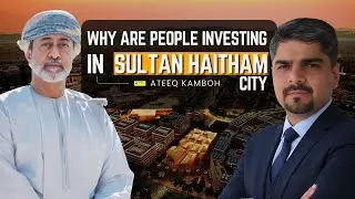 Real Esate in Oman | Business in Oman | Ateeq Kamboh