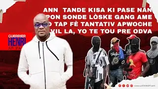 GANG AME YO TE APWOCHE PON SONDE EPI RIVE  TOUPRE ODVA POU TANTE ANTRE NAN VIL LA
