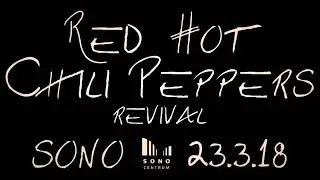 RHCP Revival - Pozv&aacute;nka na koncert v Sono Centrum - 23. 3. 2018