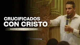 CRUCIFICADOS CON CRISTO// PASTOR JORGE LUIS JIMENEZ // SUPREMAC&Iacute;A DIVINA 2025.