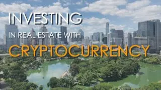 Investing in Real Estate With Cryptocurrency