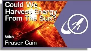 Could We Harvest Energy From the Sun?