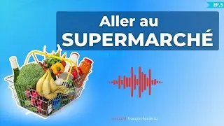 Podcast Fran&ccedil;ais facile : ma&icirc;triser le vocabulaire du supermarch&eacute;
