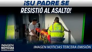 Balean a ni&ntilde;o durante violento asalto en Tonal&aacute;; se encuentra grave | Noticias GDL