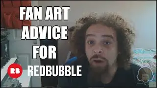 My personal journey with Fan Art on Redbubble and what I have learned. Free Advice.