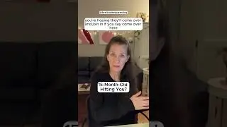 15 Month Old is Hitting You?