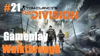 Tom Clancy's The Division Gameplay Walkthrough Part 21