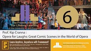 Class 6 - Prof. Cranna : OPERA FOR LAUGHS: GREAT COMIC SCENES IN THE WORLD OF OPERA.
