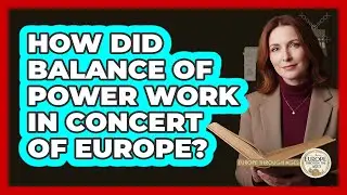 How Did Balance of Power Work In Concert of Europe?