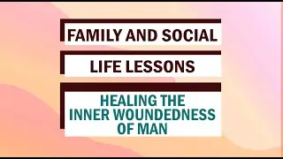 Healing the Inner Woundedness of Man