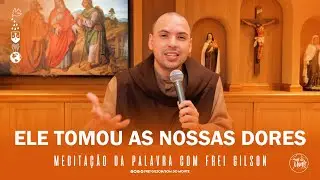 Ele tomou as nossas dores | (Mt 8,5-17) - Medita&ccedil;&atilde;o da Palavra de Deus - #72