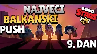 NAJVECI BALKANSKI PUSH DAN 10/28 ft. Ciro, Brankec | Brawl Stars