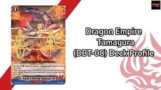Dragon Empire Tamayura (DBT-08) Deck Profile