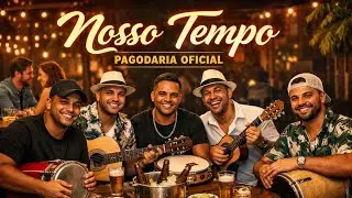 Nosso Tempo | Pagode Rom&acirc;ntico | Pagodaria Oficial