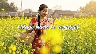 Village Music No Copyright | Indian Rural Background Music