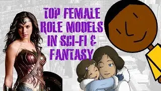 9 Female role model's in Sci-fi and Fantasy