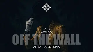 Michael Jackson - Off The Wall (Ashy Afro House Remix) | NeuroGroove SA