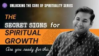 The Secret Signs for Spiritual Growth | Core of Spirituality | Master Pradeep Vijay