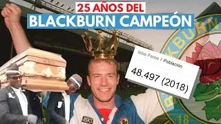 25 AÑOS DEL BLACKBURN CAMPEÓN: DEL CEMENTERIO A LA GLORIA