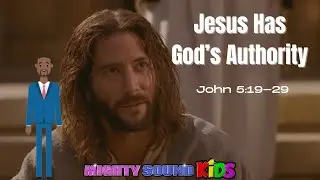 John 5:19 29 - Jesus Has God&rsquo;s Authority &ndash; Bible Lesson &ndash; Mighty Sound Kids
