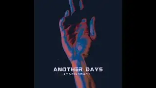 EvanishmenT - Another Days
