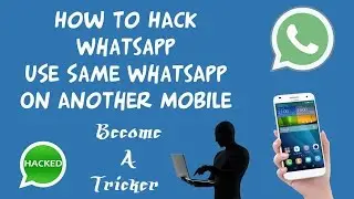 How To Hack WhatsApp Or Use Same WhatsApp On Another Mobile Working 100%