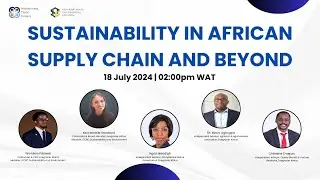 WEBINAR: Sustainability in African Supply Chain and Beyond