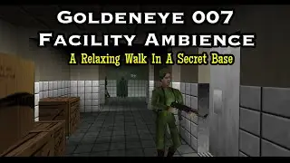 Goldeneye 007 Facility Ambience - Relaxing Walk Around Base To Help With Sleep, Study & Relaxation.