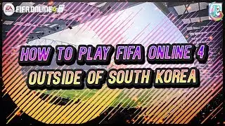 How To Play Fifa Online 4 Outside of South Korea - Installation Guide - FIFA ONLINE 4 피파온라인4