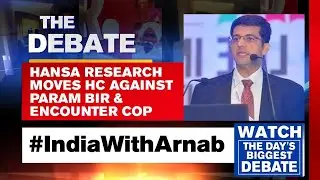 Big Twist In TRP Case: Hansa Research Moves HC Against Param Bir Singh & Encounter Cop | The Debate